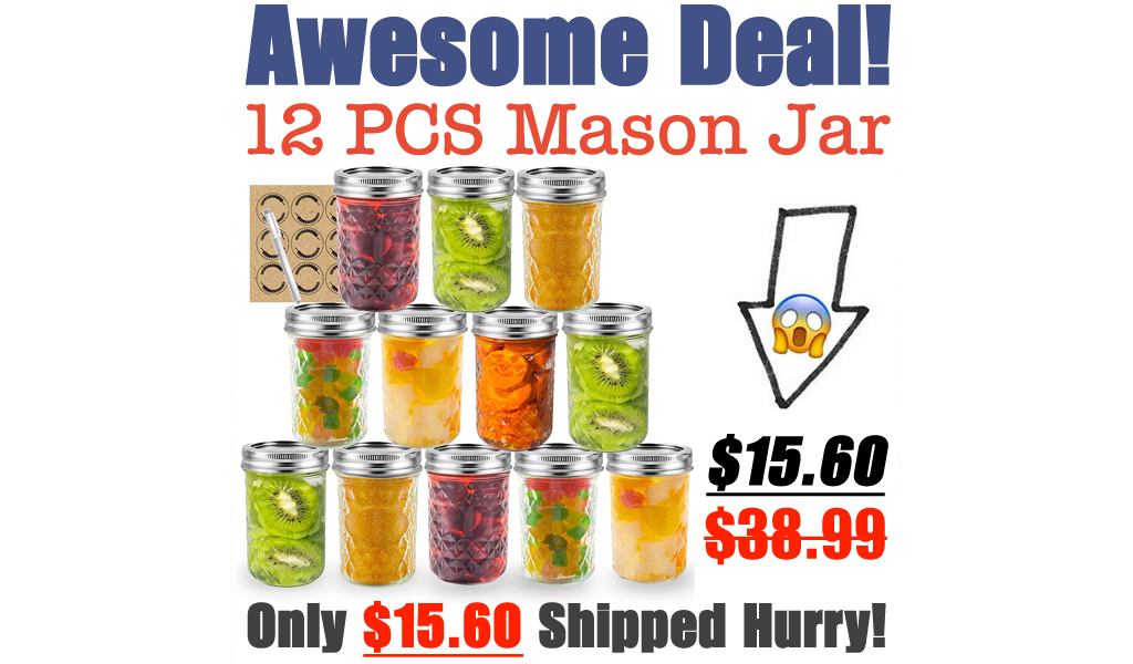 12 PCS Mason Jar Only $15.60 Shipped on Amazon (Regularly $38.99)