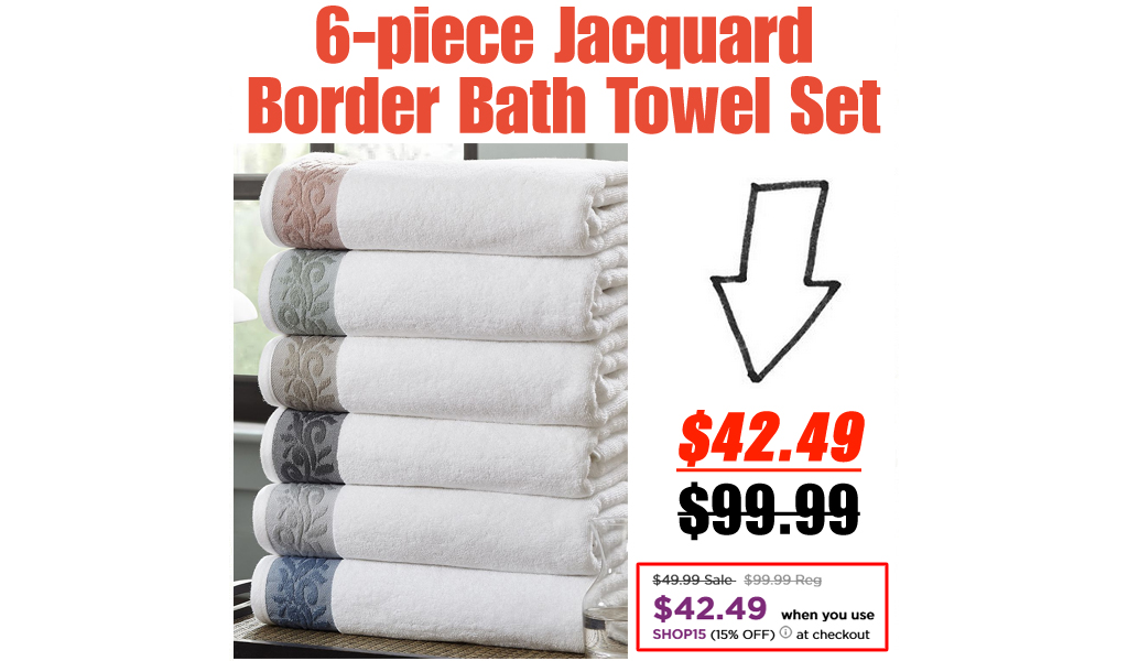 6-piece Jacquard Border Bath Towel Set Only $42.49 on Kohls.com (Regularly $99.99)