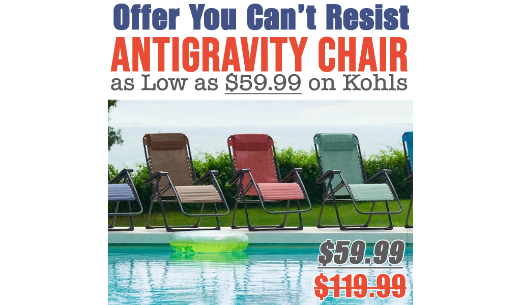 Antigravity Chair as Low as $59.99 on Kohls.com (Regularly $119.99)