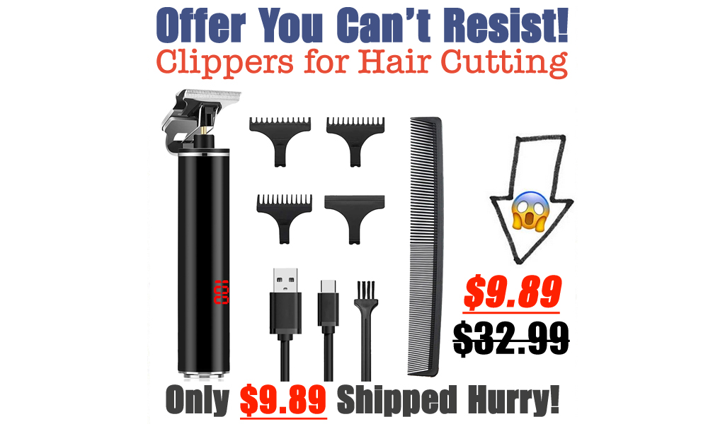 Clippers for Hair Cutting Only $9.89 Shipped on Amazon (Regularly $32.99)