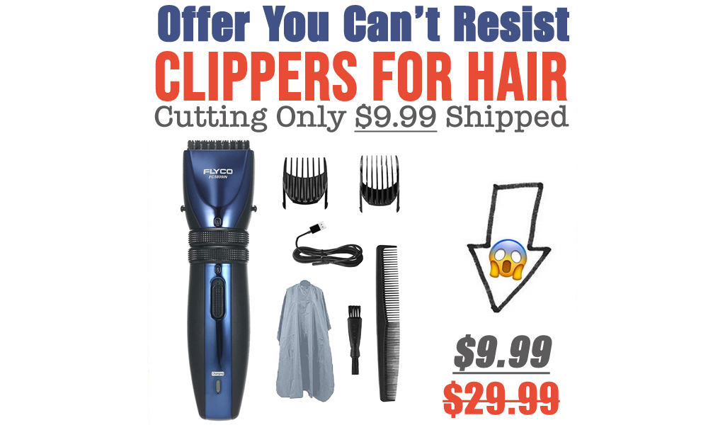 Clippers for Hair Cutting Only $9.99 Shipped on Amazon (Regularly $29.99)