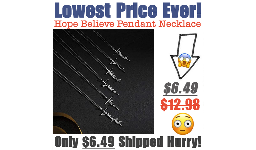 Hope Believe Pendant Necklace Only $6.49 Shipped on Amazon (Regularly $12.98)