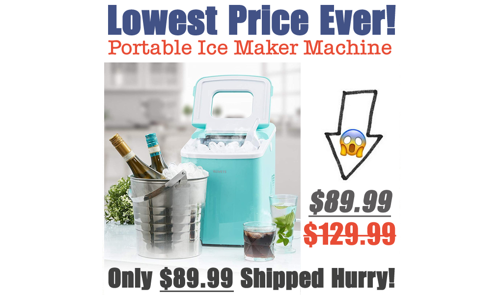 Portable Ice Maker Machine Only $89.99 Shipped on Amazon (Regularly $129.99)