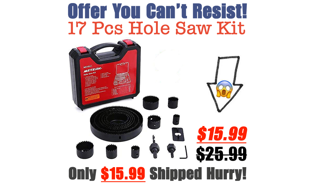 17 Pcs Hole Saw Kit Only $15.99 Shipped on Amazon (Regularly $25.99)