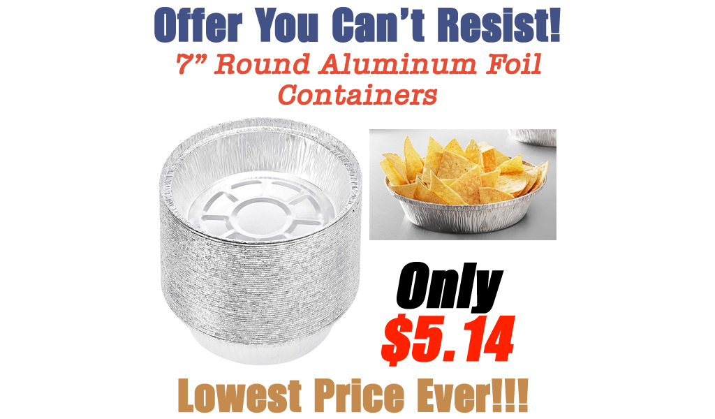 7" Round Aluminum Foil Containers Only $5.14 Shipped on Amazon