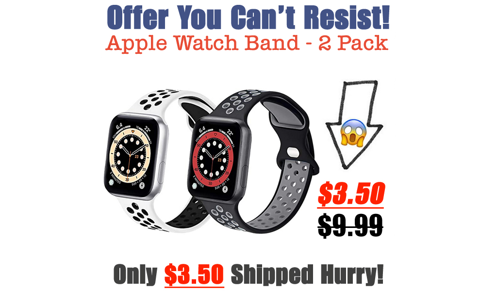 Apple Watch Band - 2 Pack Only $3.50 Shipped on Amazon (Regularly $9.99)