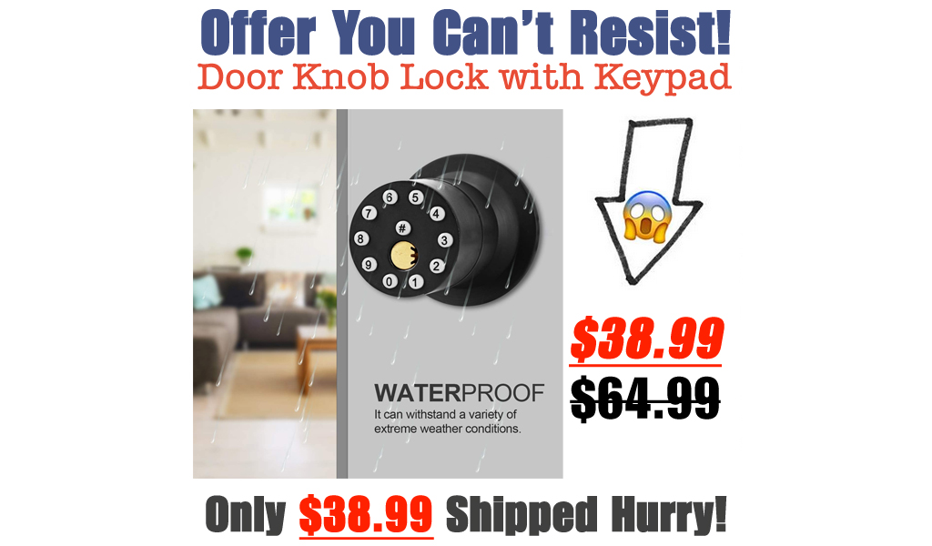 Door Knob Lock with Keypad Only $38.99 Shipped on Amazon (Regularly $64.99)
