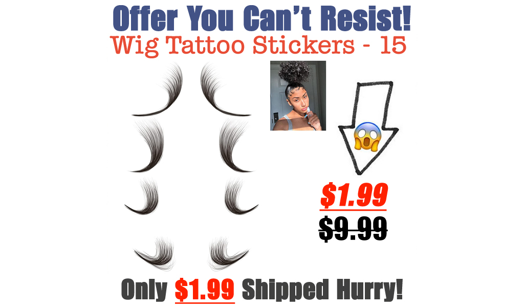 Wig Tattoo Stickers - 15 Only $1.99 Shipped on Amazon (Regularly $9.99)