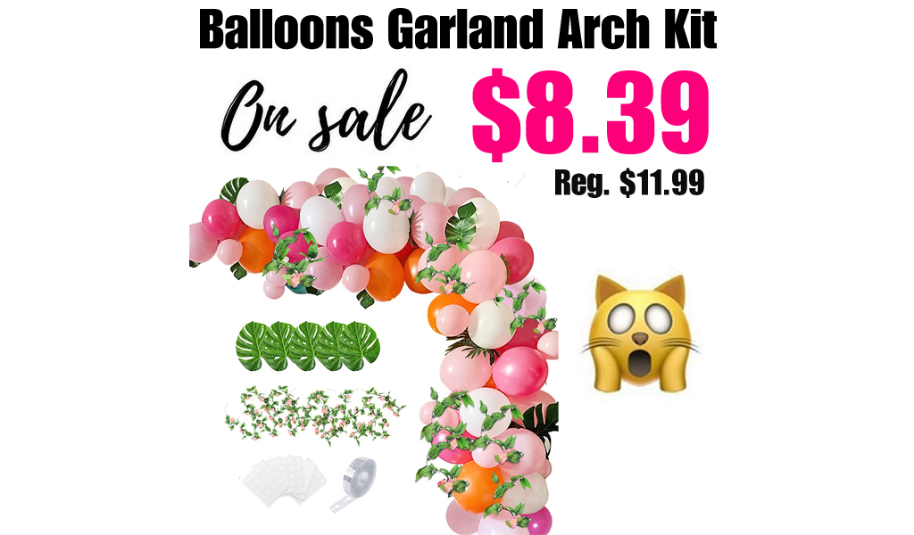 Balloons Garland Arch Kit Only $8.39 Shipped on Amazon (Regularly $11.99)