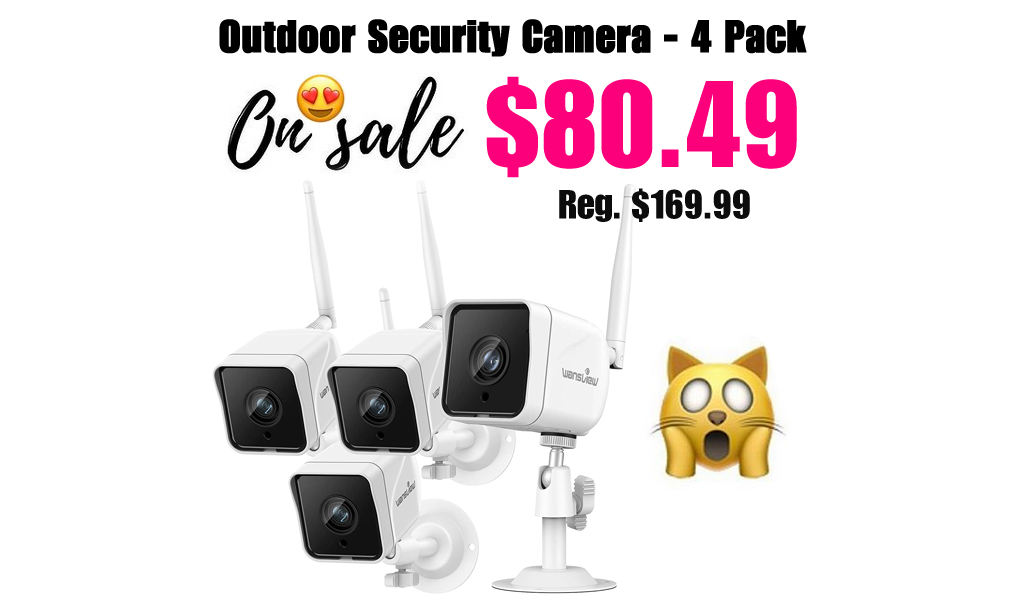 Outdoor Security Camera - 4 Pack Only $80.49 Shipped on Amazon (Regularly $169.99)