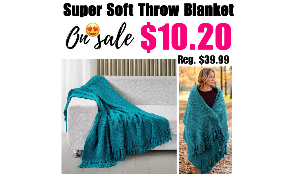 Super Soft Throw Blanket Only $10.20 Shipped on Amazon (Regularly $39.99)