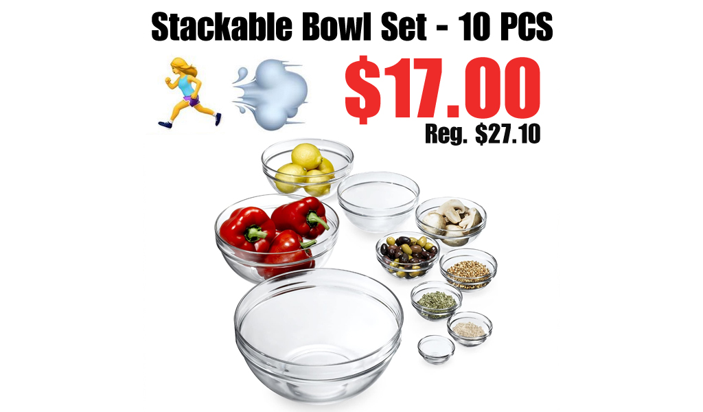 Stackable Bowl Set - 10 PCS Only $17.00 on Amazon (Regularly $27.10)