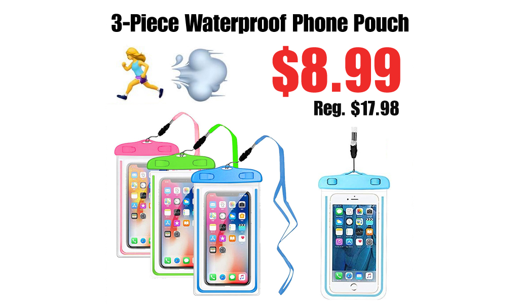 3-Piece Waterproof Phone Pouch Only $8.99 Shipped on Amazon (Regularly $17.98)