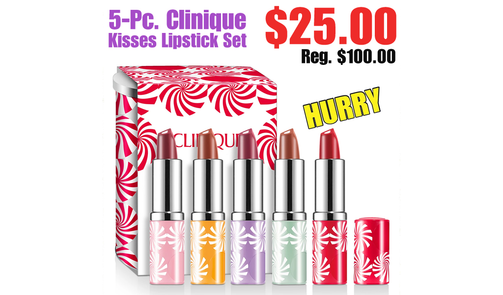 5-Pc. Clinique Kisses Lipstick Set Only $25.00 on Macys.com (Regularly $100.00)