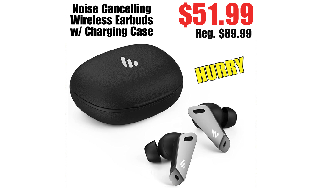 Noise Cancelling Wireless Earbuds w/ Charging Case Only $51.99 Shipped on Amazon (Regularly $89.99)