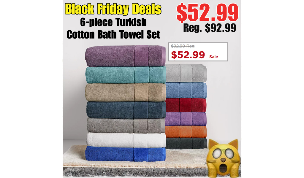 6-piece Turkish Cotton Bath Towel Set Just $52.99 on Kohls.com (Regularly $92.99)