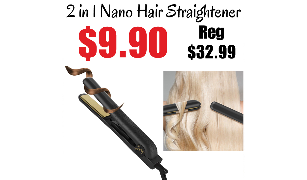 2 in 1 Nano Hair Straightener Only $9.90 Shipped on Amazon (Regularly $32.99)