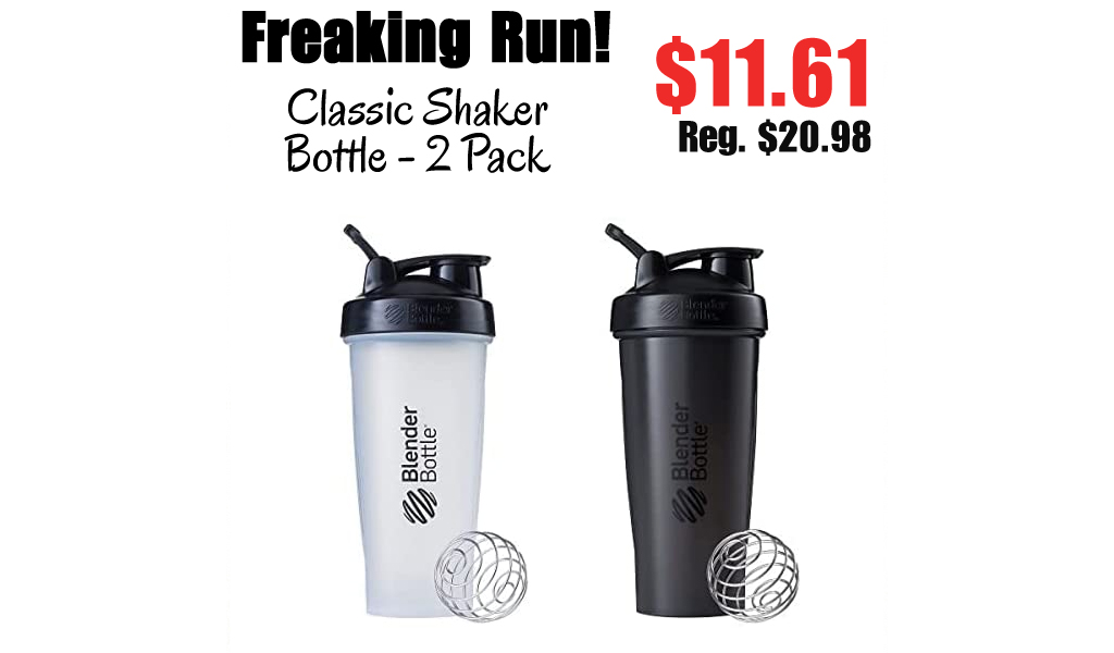 Classic Shaker Bottle - 2 Pack Only $11.61 Shipped on Amazon (Regularly $20.98)