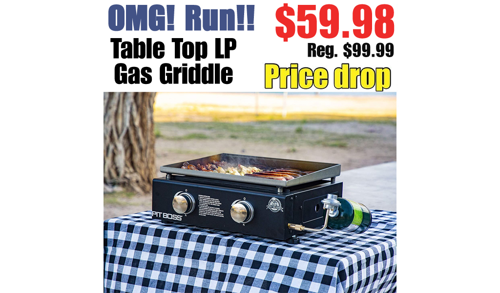 Table Top LP Gas Griddle Only $59.98 Shipped on Amazon (Regularly $99.99)
