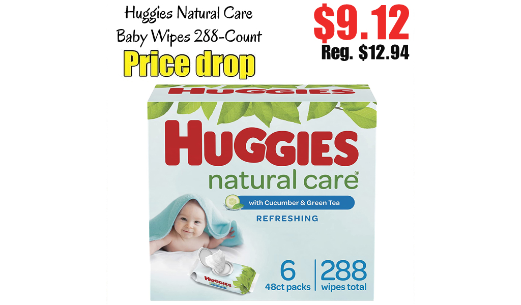 Huggies Natural Care Baby Wipes 288-Count Just $9.12 on Amazon (Regularly $12.94)