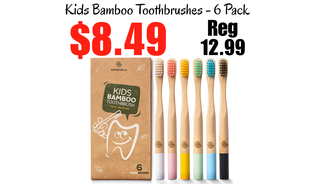 Kids Bamboo Toothbrushes - 6 Pack Only $8.49 Shipped on Amazon (Regularly $12.99)