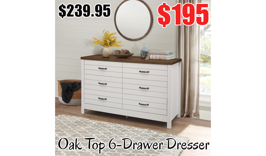 Oak Top 6-Drawer Dresser only $195 on Walmart.com (Regularly $239.95)