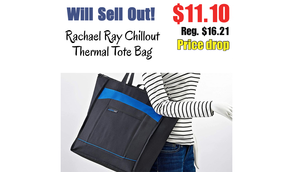Rachael Ray Chillout Thermal Tote Bag Only $11.10 Shipped on Amazon (Regularly $16.21)