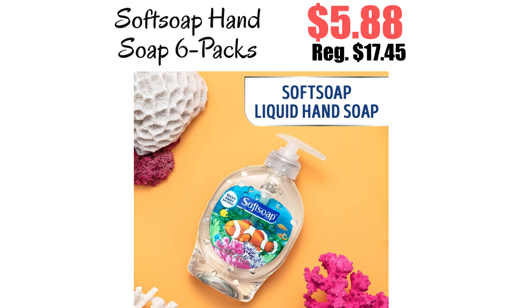 Softsoap Hand Soap 6-Packs Just $5.88 on Amazon (Regularly $17.45)