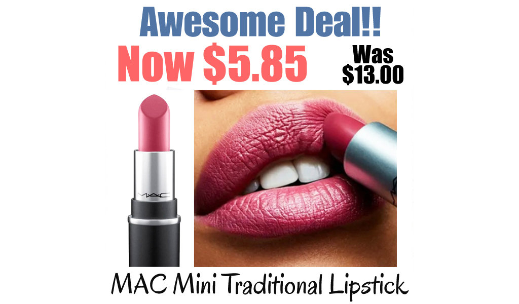 MAC Mini Traditional Lipstick Only $5.85 Shipped on Nordstrom Rack (Regularly $13.00)