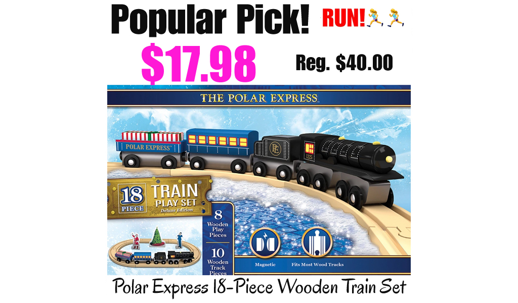 Polar Express 18-Piece Wooden Train Set Only $17.98 on Walmart.com (Regularly $40)
