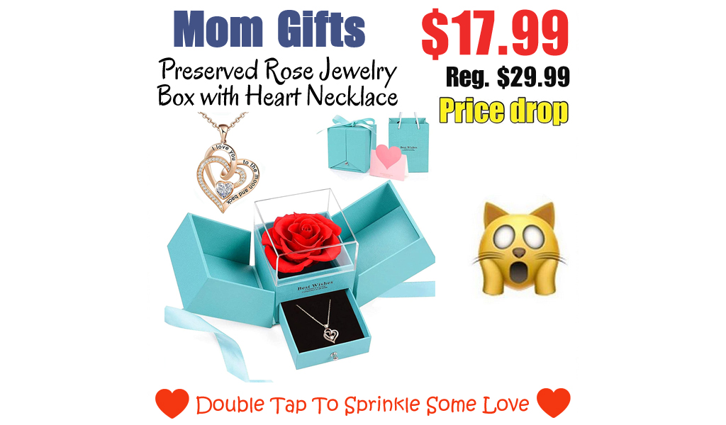 Preserved Rose Jewelry Box with Heart Necklace Only $17.99 Shipped on Amazon (Regularly $29.99)