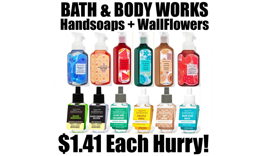 Bath & Body Works Handsoaps & WallFlowers Only $1.41 Each