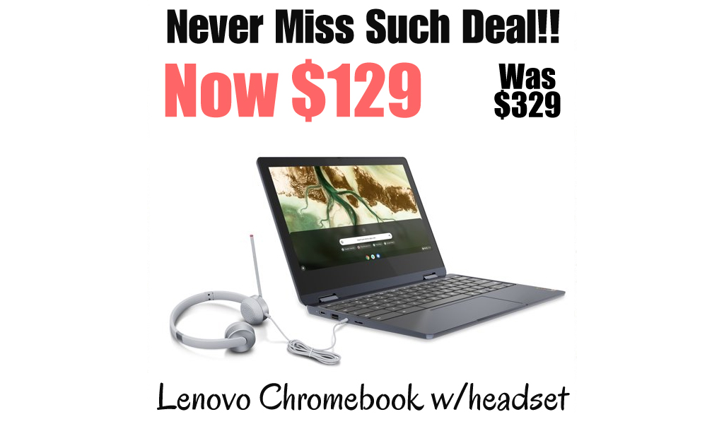 Lenovo Chromebook w/headset Just $129 Shipped on Walmart.com (Regularly $329)
