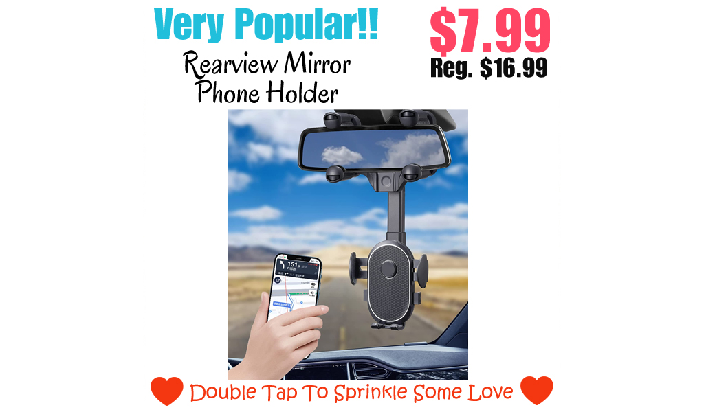 Rearview Mirror Phone Holder Only $7.99 Shipped on Amazon (Regularly $16.99)