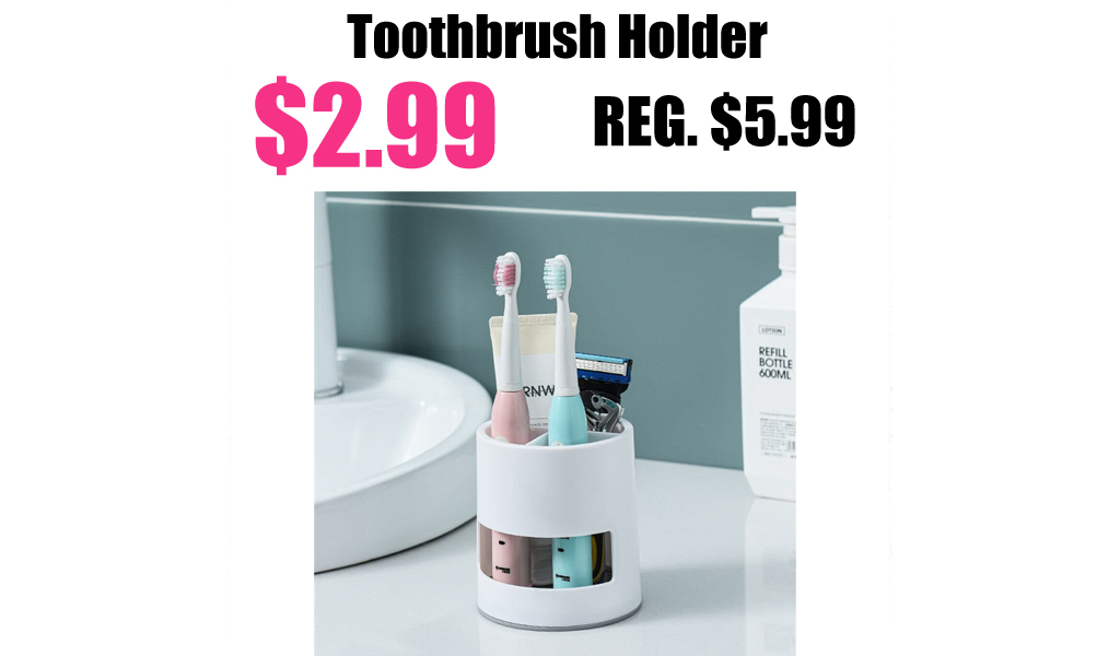 Toothbrush Holder Only $2.99 Shipped on Amazon (Regularly $5.99)