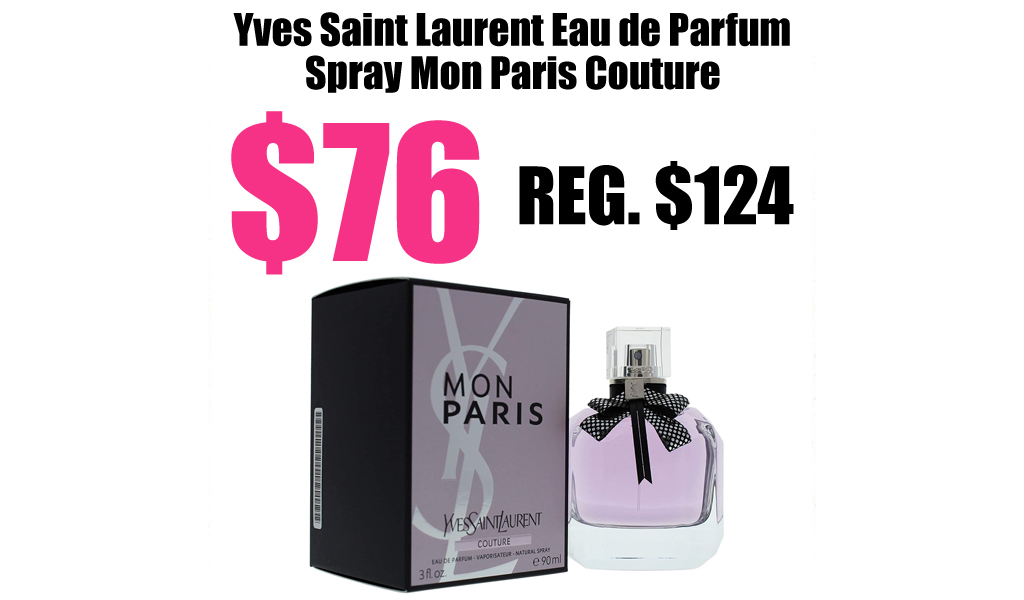 Yves Saint Laurent Eau de Parfum Spray Mon Paris Couture Only $76 Shipped on Amazon (Regularly $124)