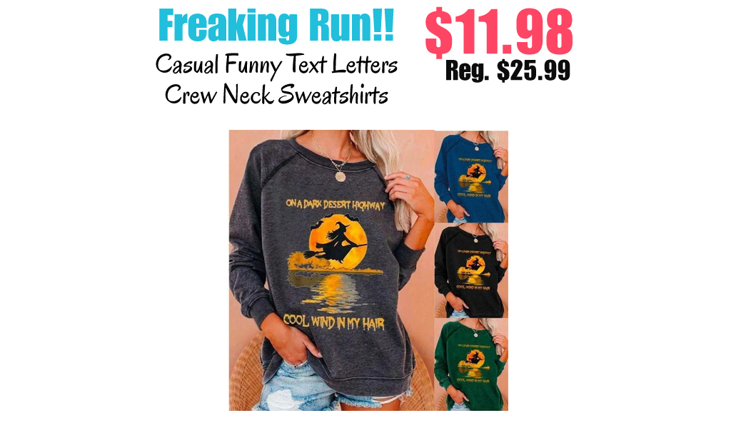 Casual Funny Text Letters Crew Neck Sweatshirts Only $11.98 (Regularly $25.99)