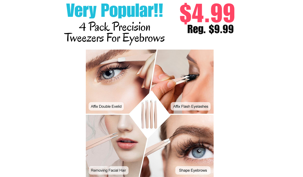 4 Pack Precision Tweezers For Eyebrows Only $4.99 Shipped on Amazon (Regularly $9.99)