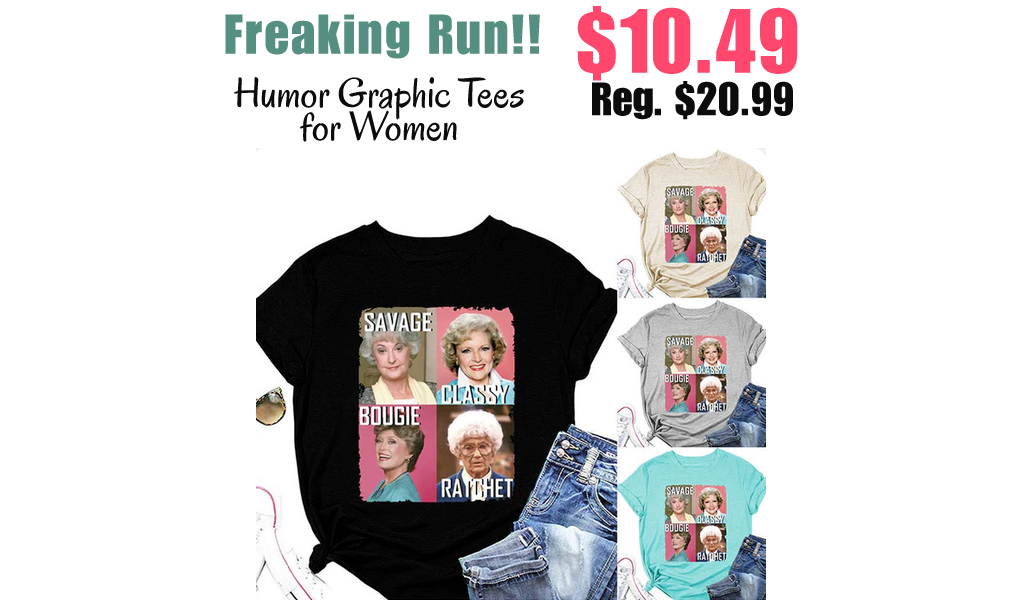 Humor Graphic Tees for Women Only $10.49 (Regularly $20.99)