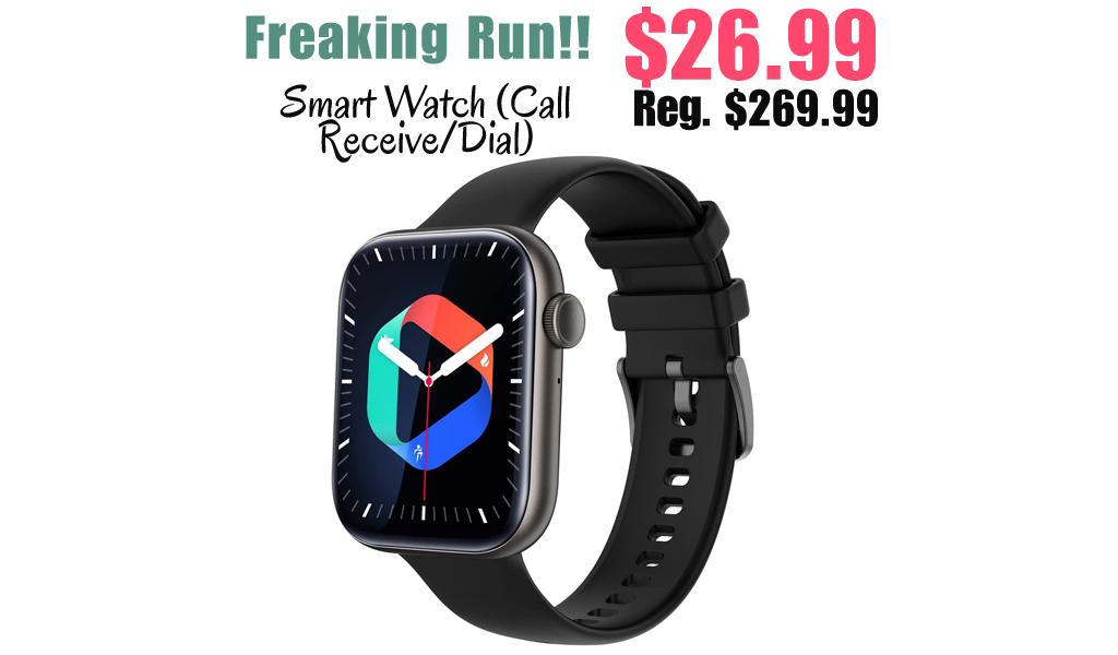 Smart Watch (Call Receive/Dial) Only $26.99 Shipped on Amazon (Regularly $269.99)