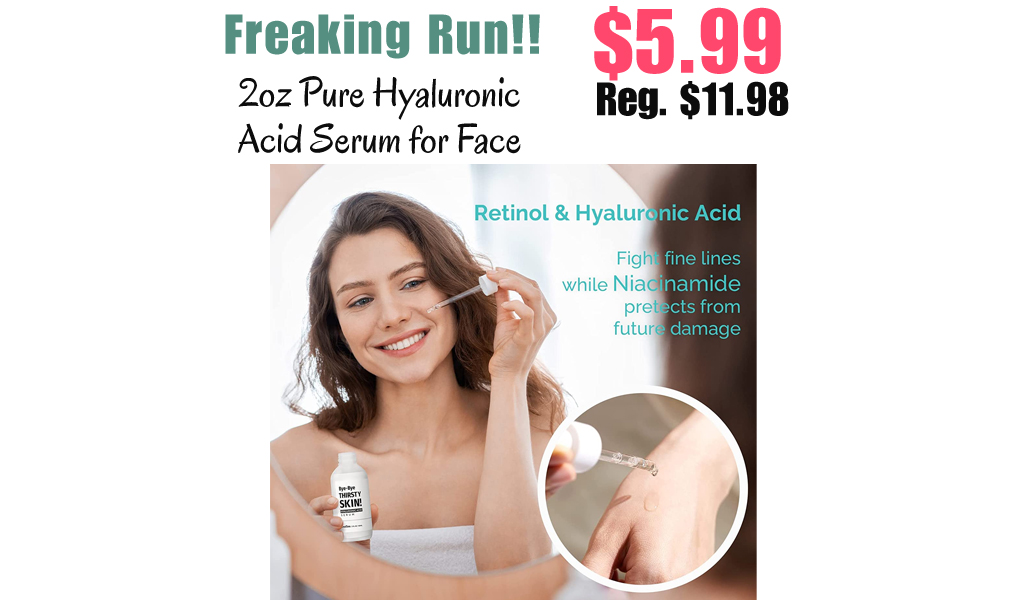 2oz Pure Hyaluronic Acid Serum for Face Only $5.99 Shipped on Amazon (Regularly $39.99)