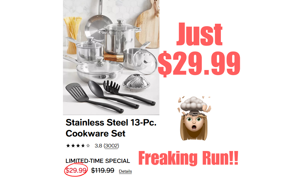 Stainless Steel 13-Pc. Cookware Set Only $29.99 on Macys.com (Regularly $119.99)