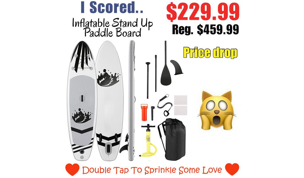 Inflatable Stand Up Paddle Board Only $229.99 Shipped on Amazon (Regularly $459.99)