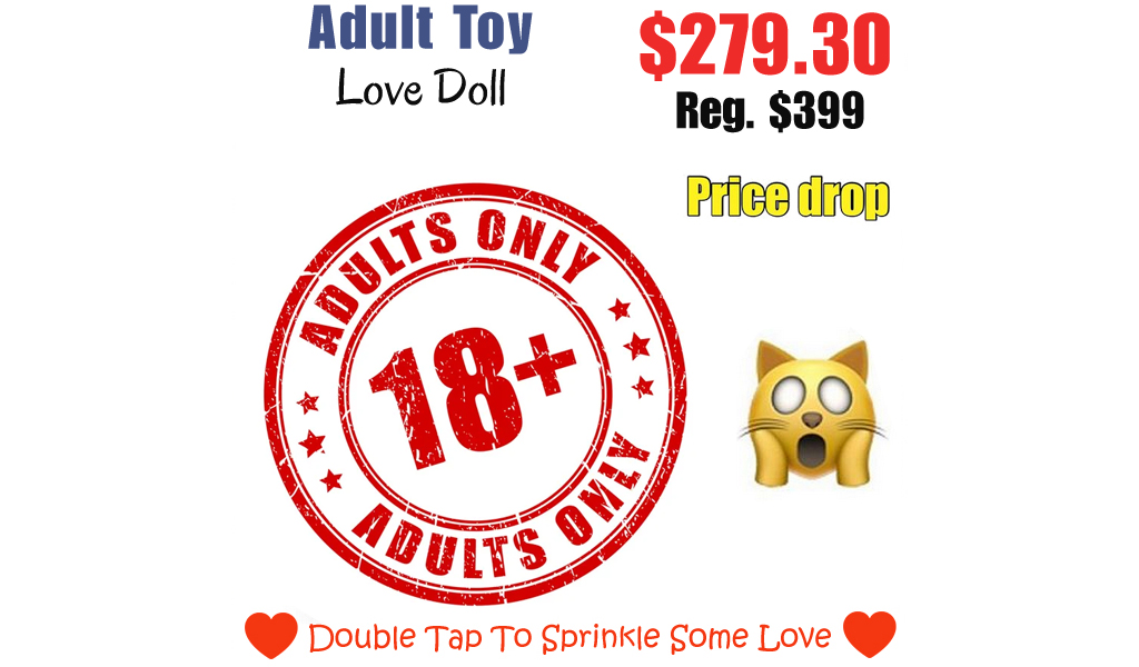 Love Doll Only $279.30 Shipped on Amazon (Regularly $399)