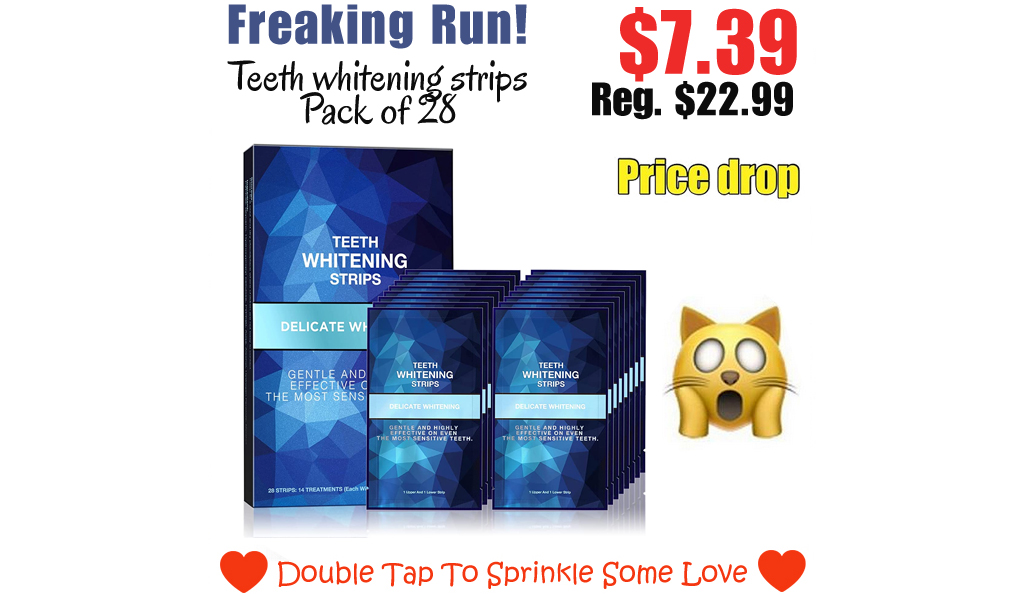 Teeth whitening strips Pack of 28 Only $7.39 Shipped on Amazon (Regularly $22.99)
