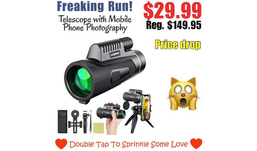Telescope with Mobile Phone Photography Only $29.99 Shipped on Amazon (Regularly $149.95)