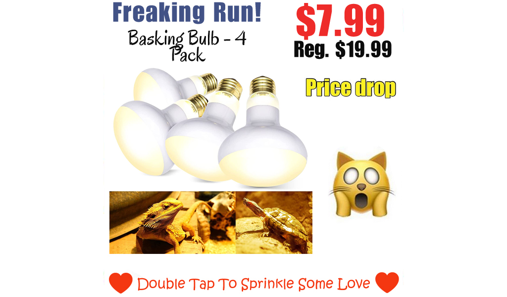 Basking Bulb - 4 Pack Only $7.99 Shipped on Amazon (Regularly $19.99)