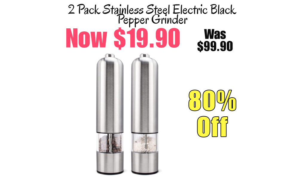 2 Pack Stainless Steel Electric Black Pepper Grinder Only $19.90 Shipped on Amazon (Regularly $99.90)