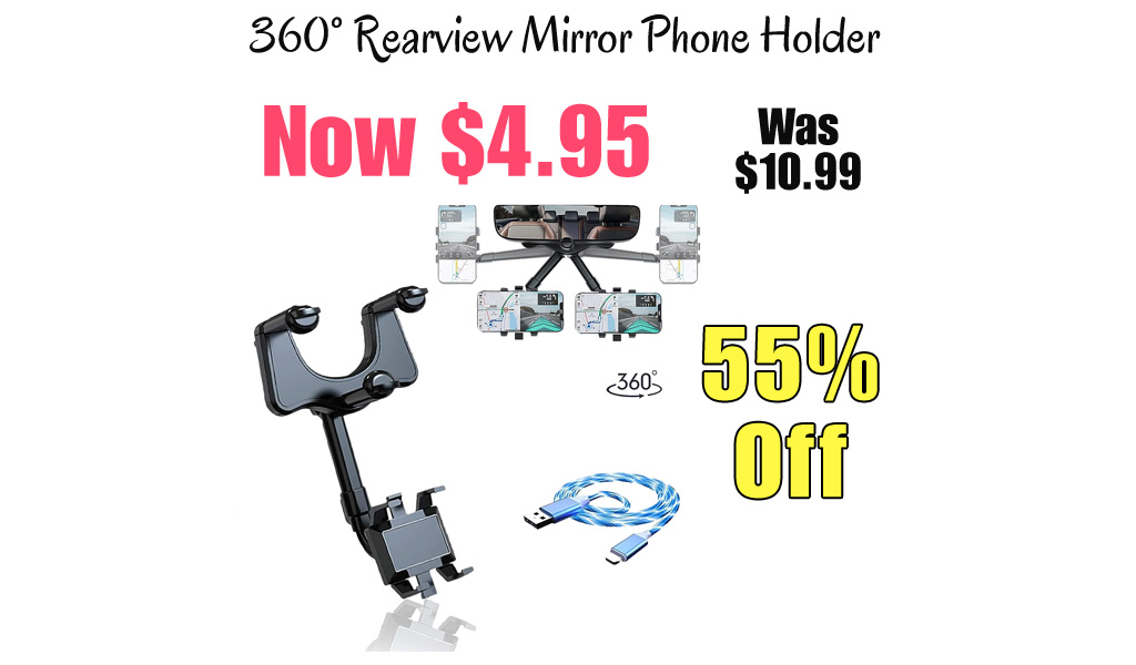 360° Rearview Mirror Phone Holder Only $4.95 Shipped on Amazon (Regularly $10.99)