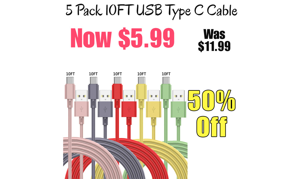 5 Pack 10FT USB Type C Cable Only $5.99 Shipped on Amazon (Regularly $11.99)